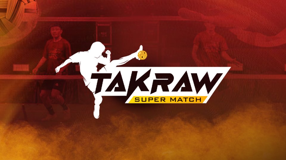 Takraw Super Match by Thai PBS